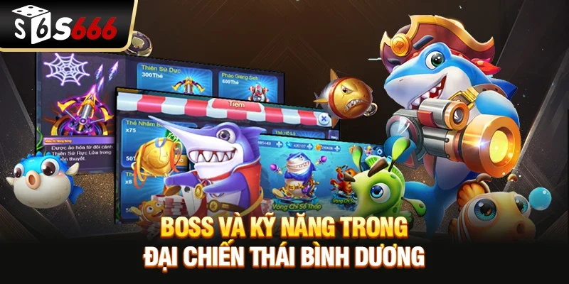Boss và kỹ năng trong đại chiến thái bình dương 