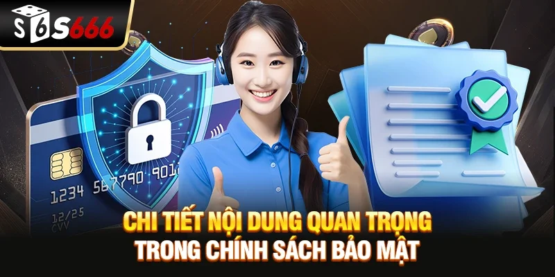 Chi tiết nội dung quan trọng trong chính sách bảo mật