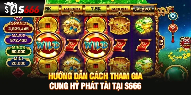 Cung Hỷ Phát Tài S666 - Bí Kíp Đón Lộc Vàng, Khởi Đầu Thịnh Vượng 2026