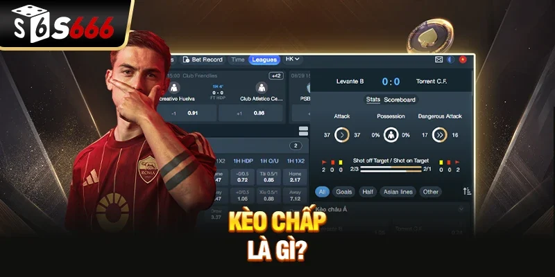 Kèo Chấp Là Gì?  Hướng Dẫn Mọi Chi Tiết Từ A Đến Z