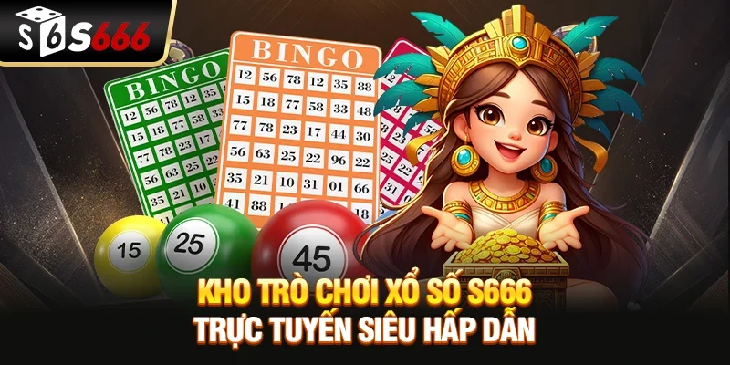 Kho trò chơi xổ số S666 trực tuyến siêu hấp dẫn 