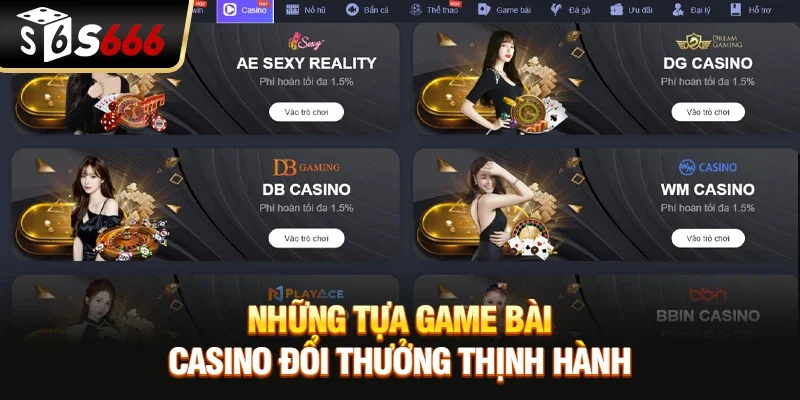 Những tựa game bài Casino đổi thưởng thịnh hành