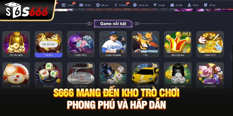 Kho trò chơi đa dạng hấp dẫn tại S666