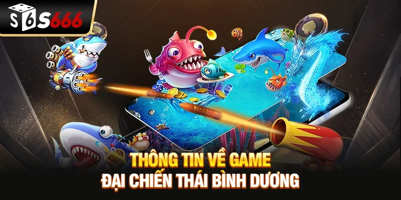 Đại Chiến Thái Bình Dương S666 Săn Boss Ăn Thưởng X500