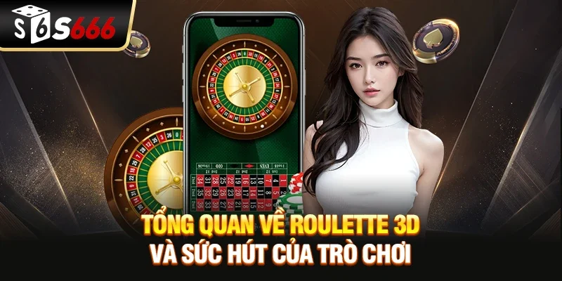 Cách chơi roulette 3D – Chinh phục đỉnh cao giải trí đầy mê hoặc