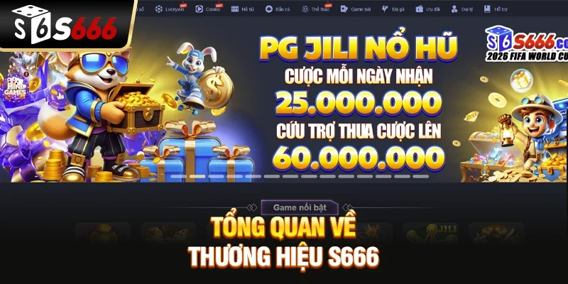 Tổng quan về thương hiệu S666
