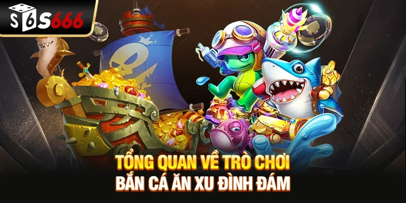 Tổng quan về trò chơi Bắn cá ăn xu đình đám