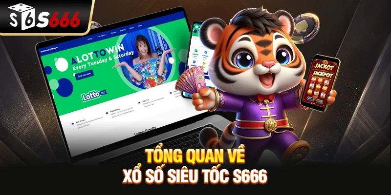 Tổng quan về game Xổ Số Siêu Tốc tại S666